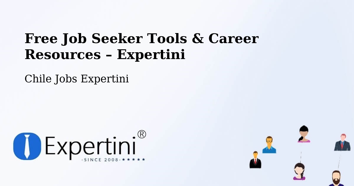 Free Job Seeker Tools & Career Resources – Limache - Limache, Chile Jobs Expertini