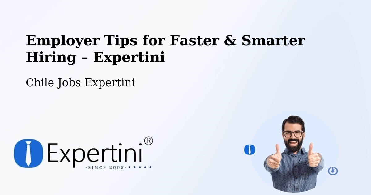 Employer Tips for Hiring & Recruitment – Limache - Limache, Chile Jobs Expertini