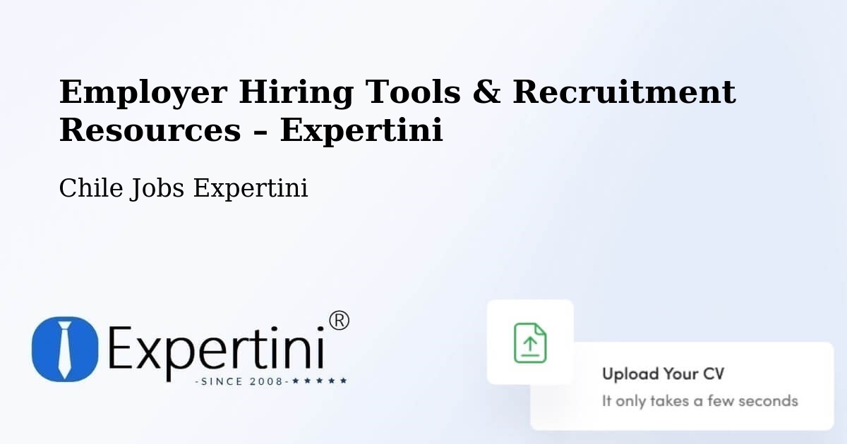 Employer Hiring Tools & Recruitment Resources – Limache - Limache, Chile Jobs Expertini