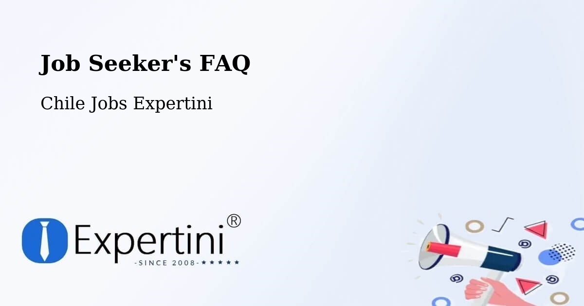 Job Seeker FAQ – Limache - Chile Jobs Expertini