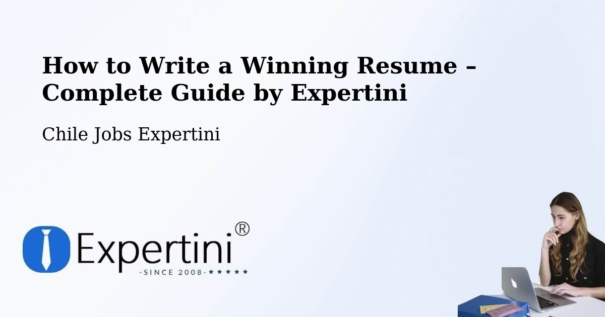 Resume Writing Guide for Job Seekers – Limache - Limache, Chile Jobs Expertini