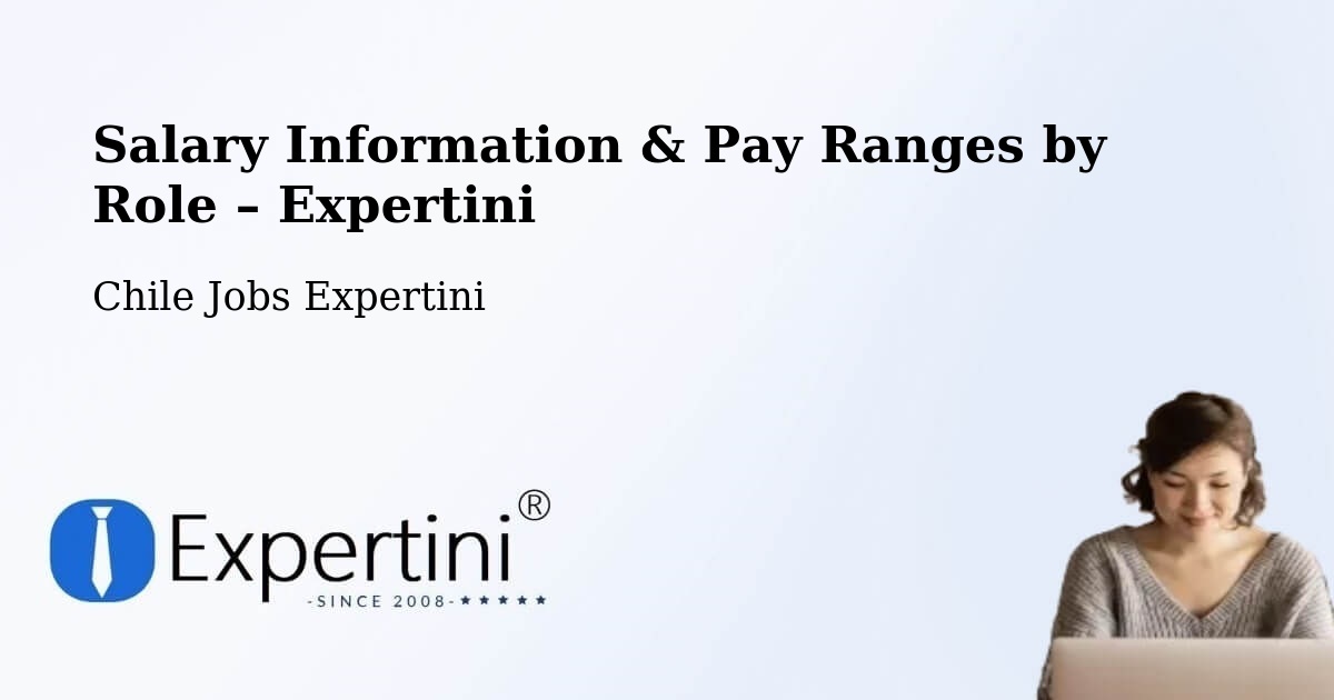 Salary Information & Pay Ranges – Limache - Limache, Chile Jobs Expertini
