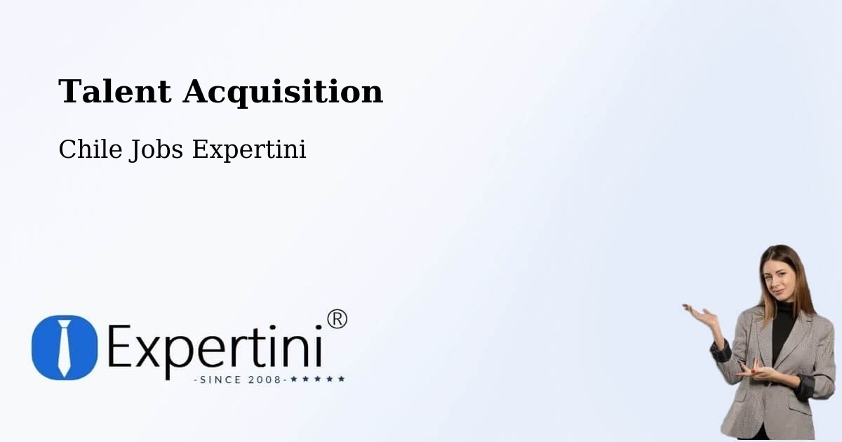 Post Jobs & Find Candidates in Limache – Talent Acquisition Solutions - Chile Jobs Expertini